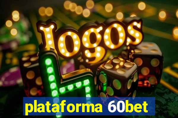 plataforma 60bet